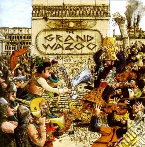 Frank Zappa - The Grand Wazoo cd musicale di Frank Zappa