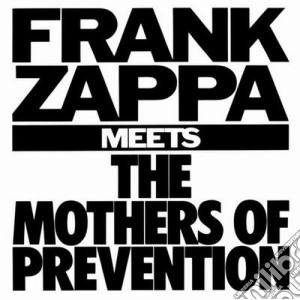 Frank Zappa - Meets The Mothers Of Prevention cd musicale di Frank Zappa