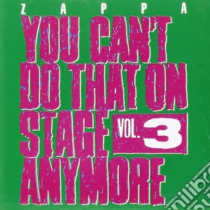 Frank Zappa - You Can't Do That On Stage Anymore Vol. 3 (2 Cd) cd musicale di Frank Zappa