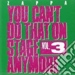 Frank Zappa - You Can't Do That On Stage Anymore Vol. 3 (2 Cd) cd
