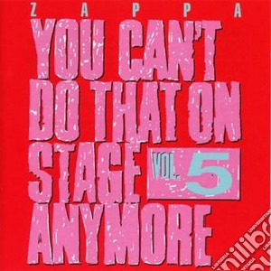 Frank Zappa - You Can't Do That On Stage Anymore Vol. 5 (2 Cd) cd musicale di Frank Zappa