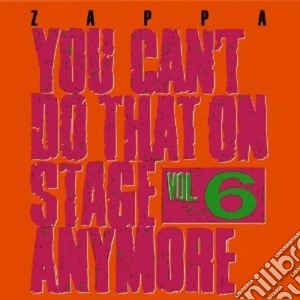 Frank Zappa - You Can't Do That On Stage Anymore Vol. 6 (2 Cd) cd musicale di Frank Zappa