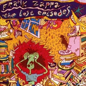 Frank Zappa - The Lost Episodes cd musicale di Frank Zappa