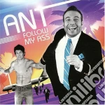Ant - Follow My Ass cd