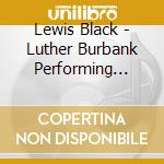 Lewis Black - Luther Burbank Performing Arts Center Blues cd