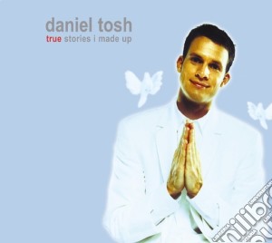 Daniel Tosh - True Stories I Made For (2 Cd) cd musicale di Daniel Tosh