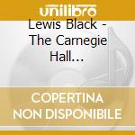 Lewis Black - The Carnegie Hall Performance cd