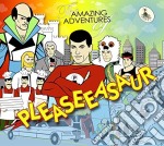 Pleaseeasaur - The Amazing Adventures Of