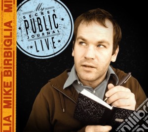 Mike Birbiglia - My Secret Public Journal Live cd musicale di Mike Birbiglia