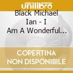 Black Michael Ian - I Am A Wonderful Man cd