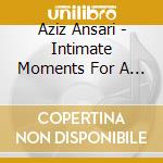 Aziz Ansari - Intimate Moments For A Sensual Evening cd musicale di Aziz Ansari