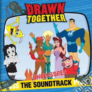 Drawn Together: The Soundtrack cd musicale di Drawn Together