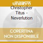 Christopher Titus - Neverlution cd
