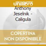Anthony Jeselnik - Caligula cd musicale di Anthony Jeselnik
