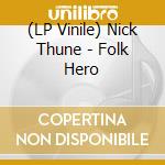 (LP Vinile) Nick Thune - Folk Hero