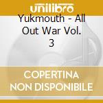 Yukmouth - All Out War Vol. 3 cd