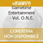 Gametime Entertainment - Vol. O.N.E. cd