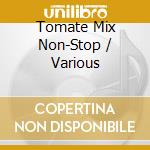 Tomate Mix Non-Stop / Various cd