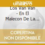 Los Van Van - En El Malecon De La Habana cd musicale di Los Van Van