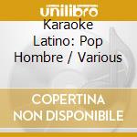 Karaoke Latino: Pop Hombre / Various cd