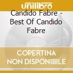 Candido Fabre - Best Of Candido Fabre cd musicale di Candido Fabre