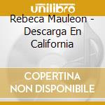 Rebeca Mauleon - Descarga En California cd