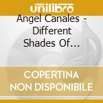 Angel Canales - Different Shades Of Thought cd