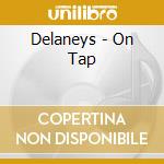 Delaneys - On Tap cd