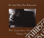 Dr. John - Plays Mac Rebennack: The Legendary Sessions Volume 2 cd