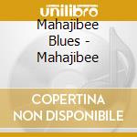 Mahajibee Blues - Mahajibee cd