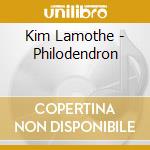 Kim Lamothe - Philodendron cd musicale di Kim Lamothe