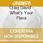 Craig David - What's Your Flava cd