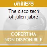 The disco tech of julien jabre cd