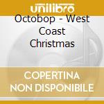 Octobop - West Coast Christmas cd