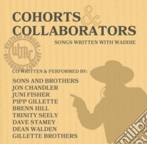 Various / Waddie Mitchell - Cohorts & Collaborators (Songs Written With Waddie) cd musicale di Waddie Mitchell
