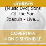 (Music Dvd) Sons Of The San Joaquin - Live At Western Jubilee Warehouse cd