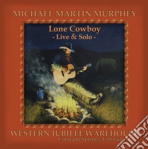 Michael Martin Murphey - Lone Cowboy cd musicale di Murphey michael martin