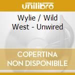 Wylie / Wild West - Unwired cd