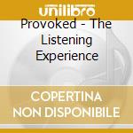 Provoked - The Listening Experience cd