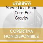 Steve Deal Band - Cure For Gravity cd
