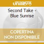 Second Take - Blue Sunrise cd