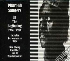 Pharoah Sanders - In The Beginning 1963-64 (4 Cd) cd musicale di Pharoah sanders (4 c