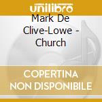 Mark De Clive-Lowe - Church cd musicale di Mark De Clive