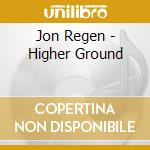 Jon Regen - Higher Ground cd