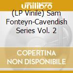 (LP Vinile) Sam Fonteyn-Cavendish Series Vol. 2 vinile
