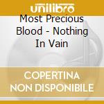 Most Precious Blood - Nothing In Vain cd
