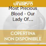 Most Precious Blood - Our Lady Of Annihilation cd musicale di Most Precious Blood