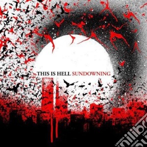 This Is Hell - Sundowning cd musicale di This Is Hell