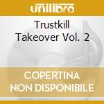 Trustkill Takeover Vol. 2 cd