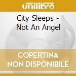 City Sleeps - Not An Angel cd